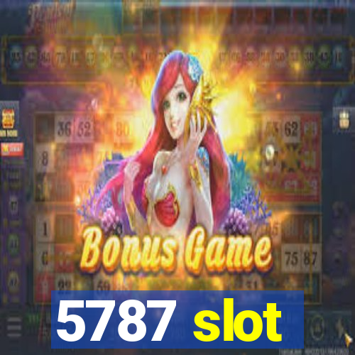 5787 slot